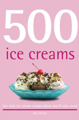 Cover of 500 Ice Creams