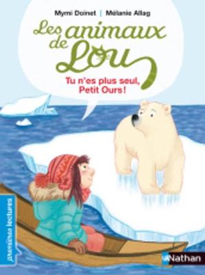 Book cover for Les animaux de Lou/Tu n'es plus seul, petit ours !