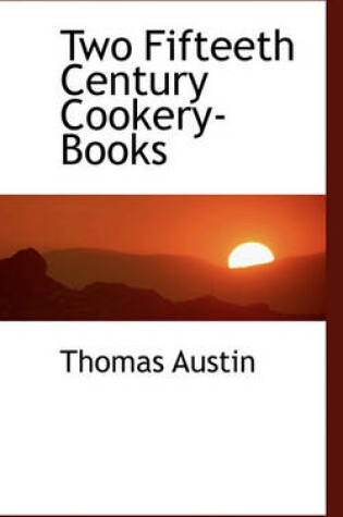 Cover of Two Fifteeth Century Cookery-Books