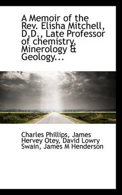 Book cover for A Memoir of the REV. Elisha Mitchell, D.D., Late Professor of Chemistry, Minerology & Geology...