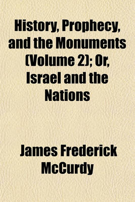 Book cover for History, Prophecy, and the Monuments (Volume 2); Or, Israel and the Nations