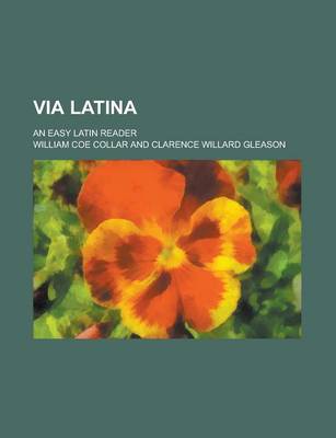 Book cover for Via Latina; An Easy Latin Reader