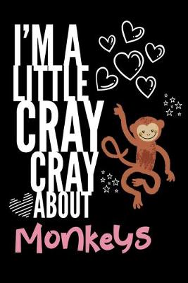 Book cover for I'm a Little Cray Cray About Monkeys