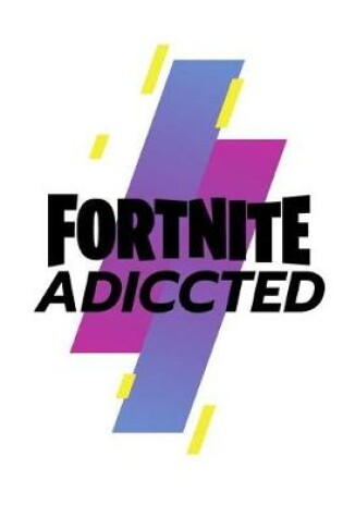 Cover of FORTNITE Adiccted (Unofficial product, only for addicts to FORTNITE)