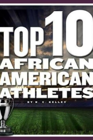 Cover of Top 10 African American Athletes