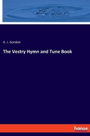 Cover of The Vestry Hymn and Tune Book