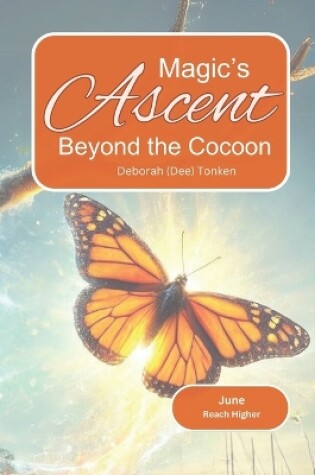 Cover of Magic's Ascent - Beyond the Cocoon