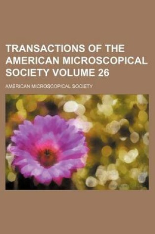 Cover of Transactions of the American Microscopical Society Volume 26