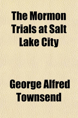 Book cover for The Mormon Trials at Salt Lake City