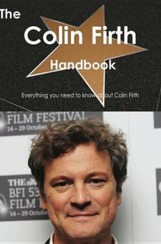 Cover of The Colin Firth Handbook - Everything You Need to Know about Colin Firth