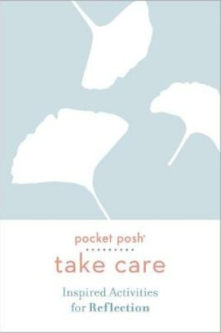 Cover of Pocket Posh Take Care: Inspired Activities for Reflection
