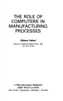 Book cover for The Role of Computers in the Manufacturing Processes