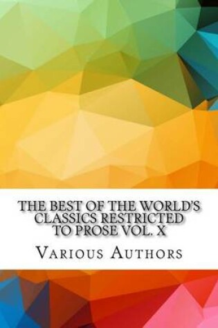 Cover of The Best of the World's Classics Restricted to Prose Vol. X