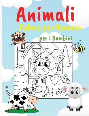 Book cover for Animali Colore per Numero per i Bambini