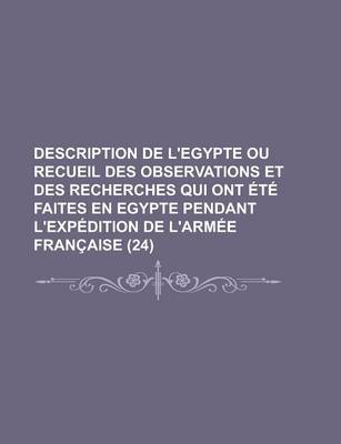 Book cover for Description de L'Egypte Ou Recueil Des Observations Et Des Recherches Qui Ont Ete Faites En Egypte Pendant L'Expedition de L'Armee Francaise (24)