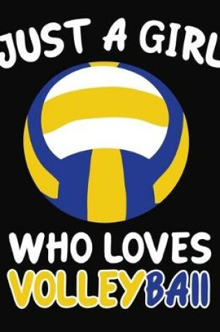 Cover of Just a Girl Who Loves Volleyball