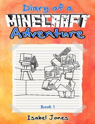 Book cover for Diary of a Minecraft Adventure : Book 1