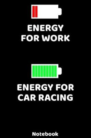 Cover of Energy for Work - Energy for Car Racing Notebook