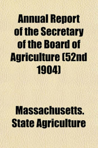 Cover of Annual Report of the Secretary of the Board of Agriculture (52nd 1904)