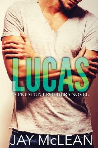 Cover of Lucas - A Preston Brothers Novel, Book 1