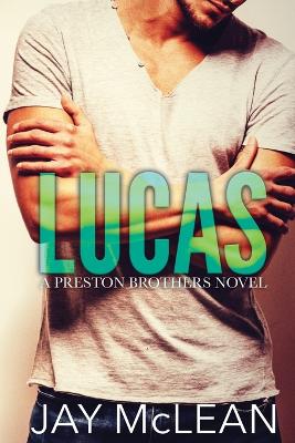 Book cover for Lucas - A Preston Brothers Novel, Book 1