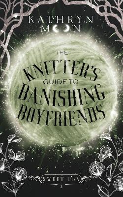 Cover of The Knitter's Guide to Banishing Boyfriends