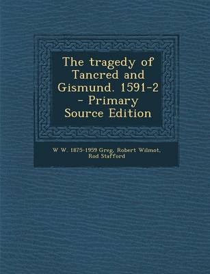 Book cover for The Tragedy of Tancred and Gismund. 1591-2 - Primary Source Edition