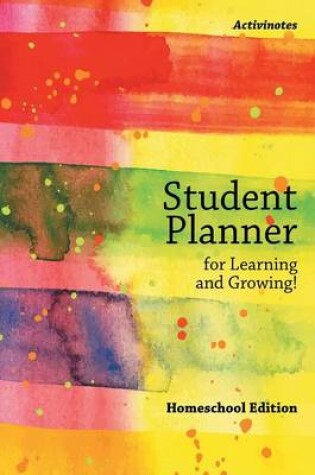 Cover of Student Planner for Learning and Growing! Homeschool Edition