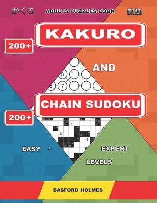 Book cover for Adults puzzles book. 200 Kakuro and 200 Chain Sudoku. Easy - expert levels.