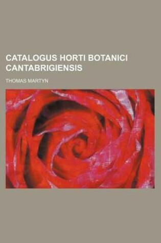 Cover of Catalogus Horti Botanici Cantabrigiensis