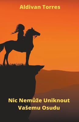 Book cover for Nic Nemůze Uniknout Vasemu Osudu