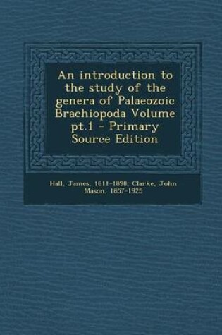 Cover of An Introduction to the Study of the Genera of Palaeozoic Brachiopoda Volume Pt.1