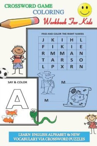 Cover of Crossword game coloring workbook for kids, learn english alphabet & new vocabulary via crossword puzzles