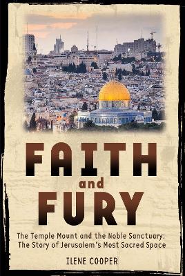 Book cover for Faith and Fury: The Story of Jerusalem's Temple Mount