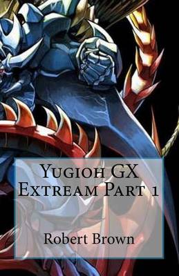 Cover of Yugioh GX Extream Part 1