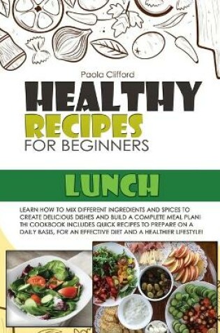 Cover of Healthy Recipes for Beginners Lunch