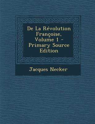 Book cover for de La Revolution Francoise, Volume 1