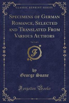 Book cover for Specimens of German Romance, Selected and Translated from Various Authors, Vol. 3 of 3 (Classic Reprint)