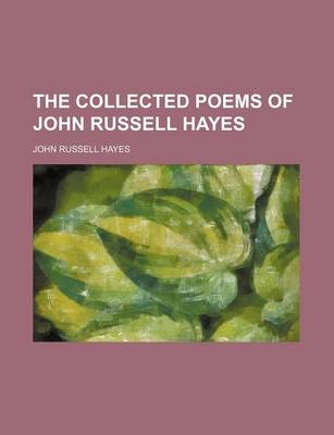 Book cover for The Collected Poems of John Russell Hayes