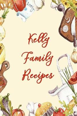 Book cover for Kelly Family Recipes