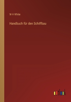 Book cover for Handbuch für den Schiffbau