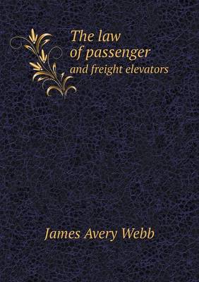 Book cover for The law of passenger and freight elevators