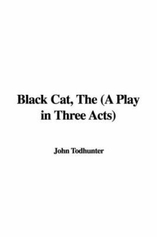 Cover of Black Cat, the (a Play in Three Acts)