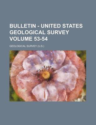 Book cover for Bulletin - United States Geological Survey Volume 53-54