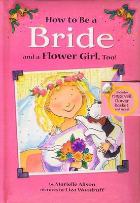 Book cover for How to be a Bride & Flower Girl 011099