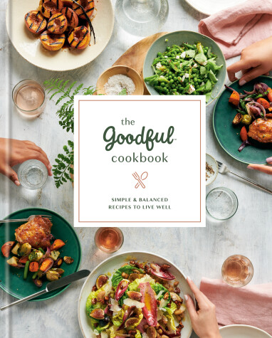 Book cover for The Goodful Cookbook