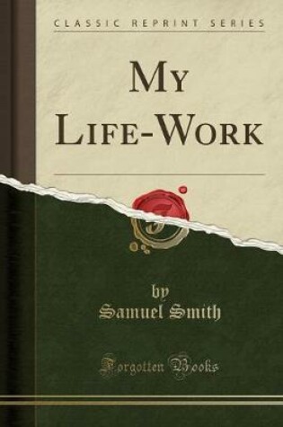 Cover of My Life-Work (Classic Reprint)