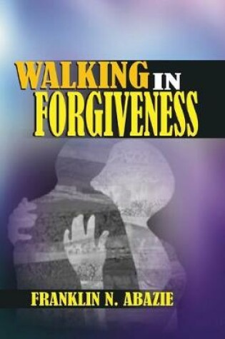 Cover of Walking in Forgiveness