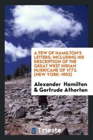 Cover of A Few of Hamilton's Letters Including His Description of the Great West Indian Hurricane of 1772
