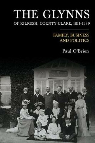 Cover of The Glynn family of Kilrush, Co. Clare, 1811-1940